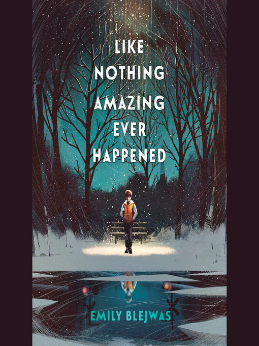 Title details for Like Nothing Amazing Ever Happened by Emily Blejwas - Available